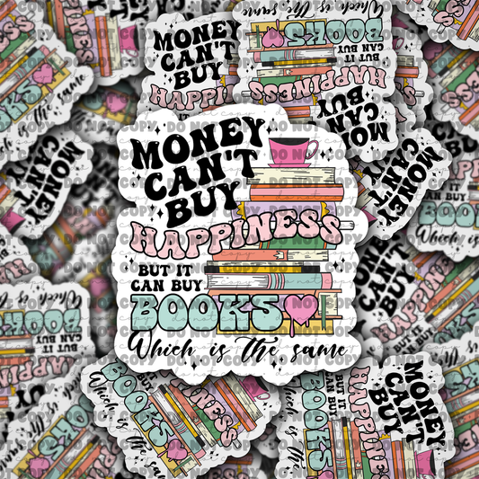 DC711 Money can't buy happiness but it can buy books Die cut sticker 3-5 Business Day TAT