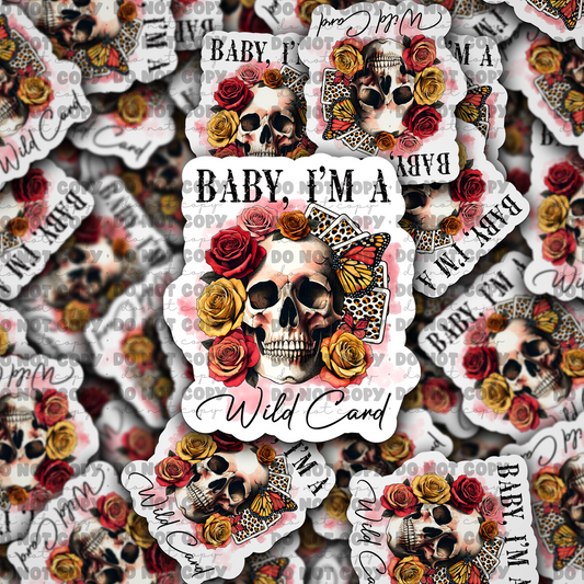 DC725 Baby im a wild card Die cut sticker 3-5 Business Day TAT