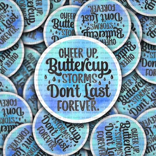 DC753 Cheer up buttercup Die cut sticker 3-5 Business Day TAT