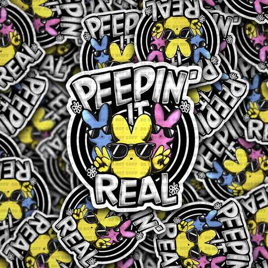 DC758 Peepin it real Die cut sticker 3-5 Business Day TAT