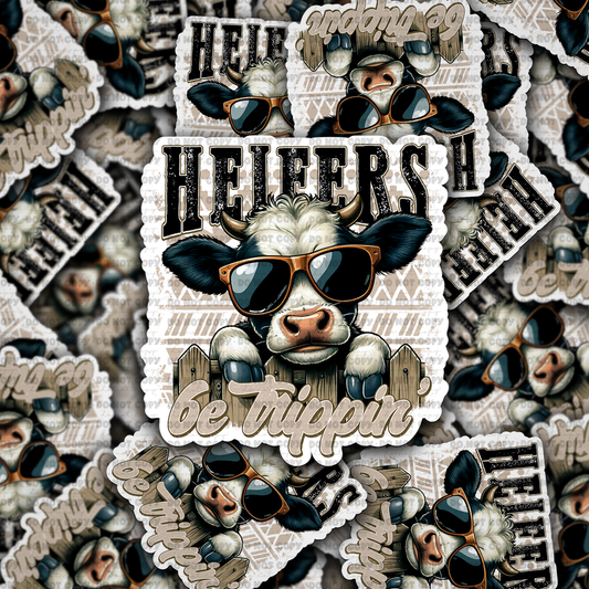 DC763 Heifers be trippin Die cut sticker 3-5 Business Day TAT