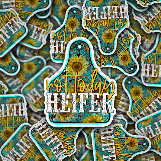 DC764 Not today heifer  Die cut sticker 3-5 Business Day TAT