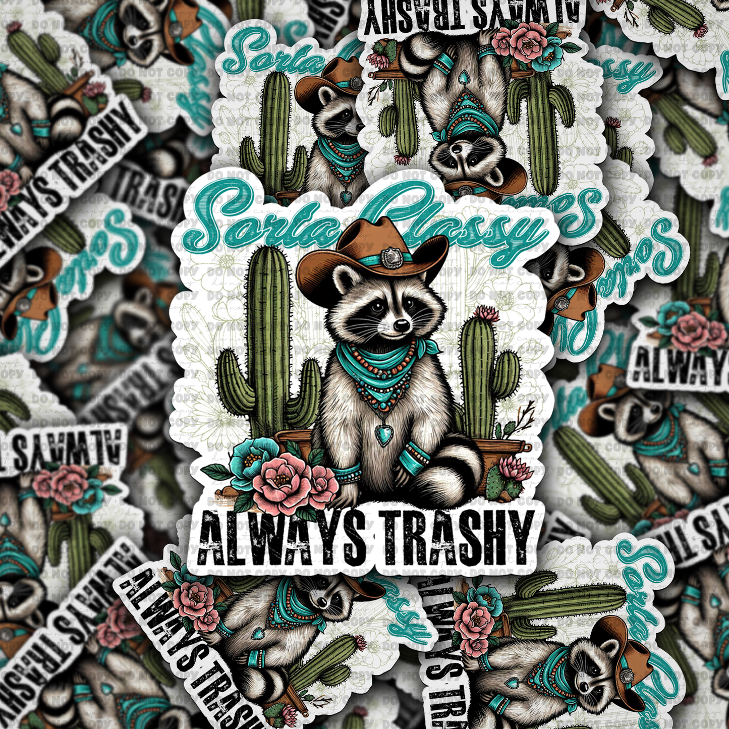 DC765 Sorta classy always trashy  Die cut sticker 3-5 Business Day TAT