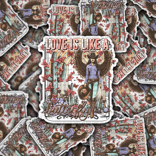 DC767 Love is like a butterfly Die cut sticker 3-5 Business Day TAT