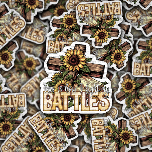 DC772 This is how i fight my battles Die cut sticker 3-5 Business Day TAT