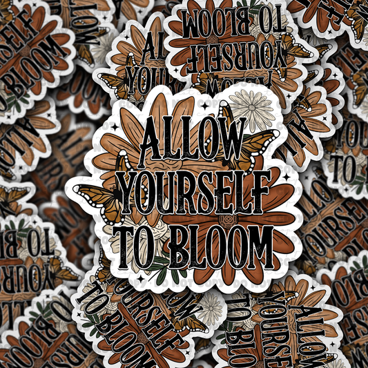DC 773 Allow yourself to bloom Die cut sticker 3-5 Business Day TAT