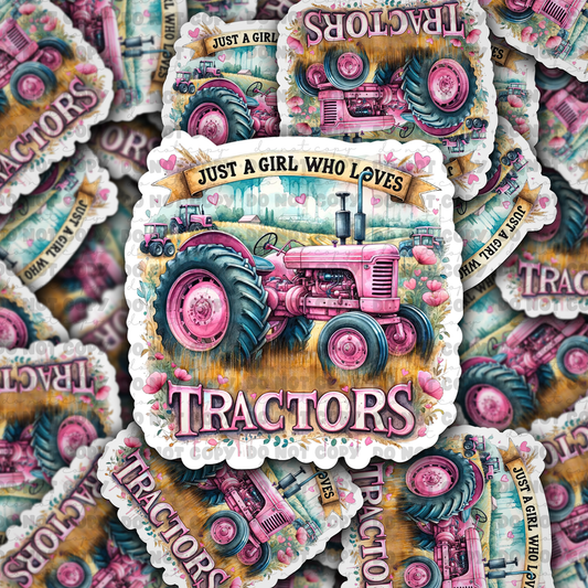 DC 776 Just a girl who loves tractors Die cut sticker 3-5 Business Day TAT
