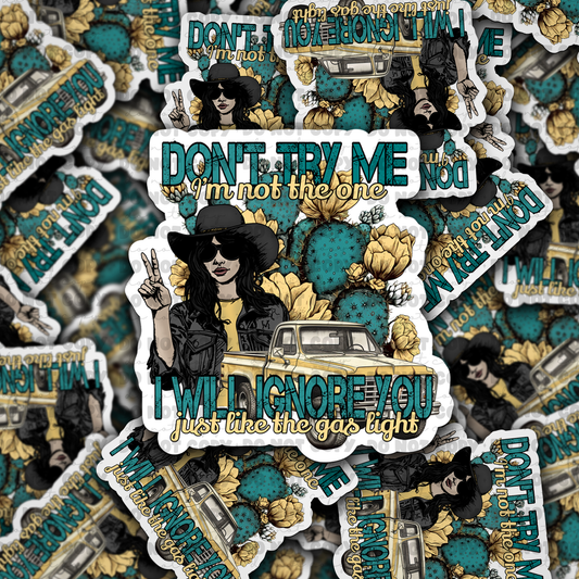 DC 800 Don't try me Die cut sticker 3-5 Business Day TAT