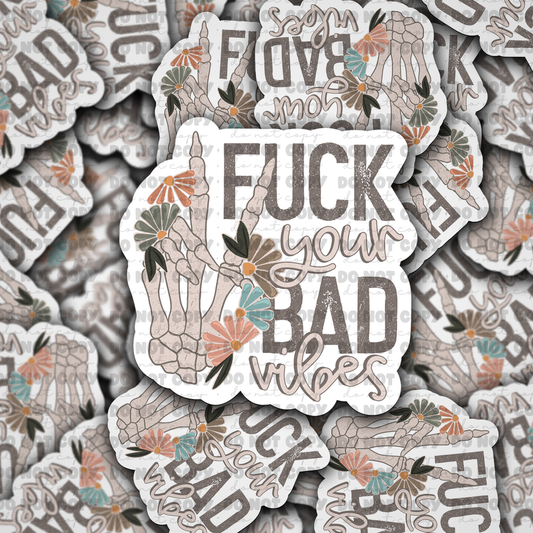 DC 809 Fuck your bad vibes Die cut sticker 3-5 Business Day TAT