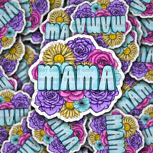 DC 815 Mama flowers Die cut sticker 3-5 Business Day TAT