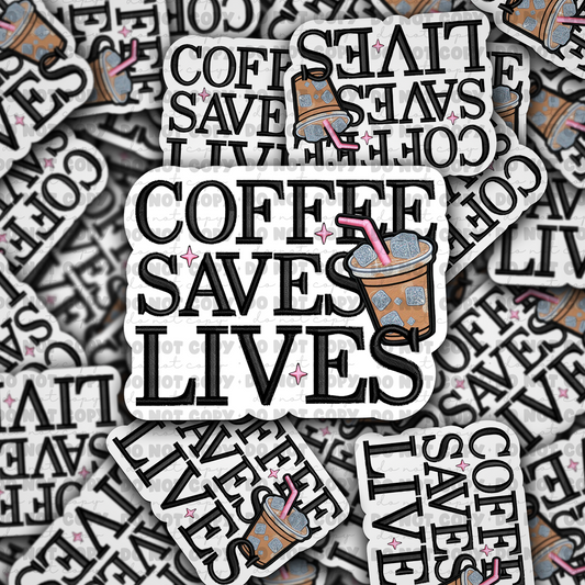 DC 817 Coffee saves lives Die cut sticker 3-5 Business Day TAT