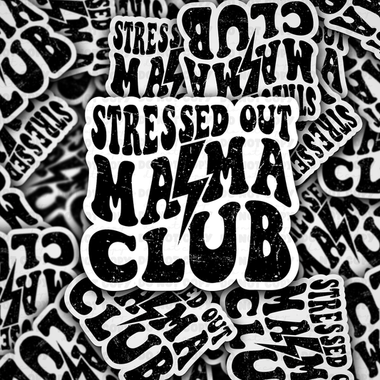 DC 829 Stressed out mamas club Die cut sticker 3-5 Business Day TAT
