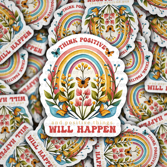 DC 830  Think positive Die cut sticker 3-5 Business Day TAT