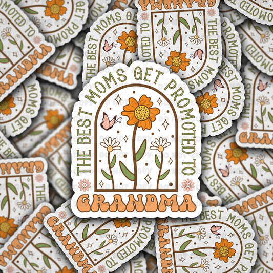 dc 837 The best moms get promoted to grandma Die cut sticker 3-5 Business Day TAT