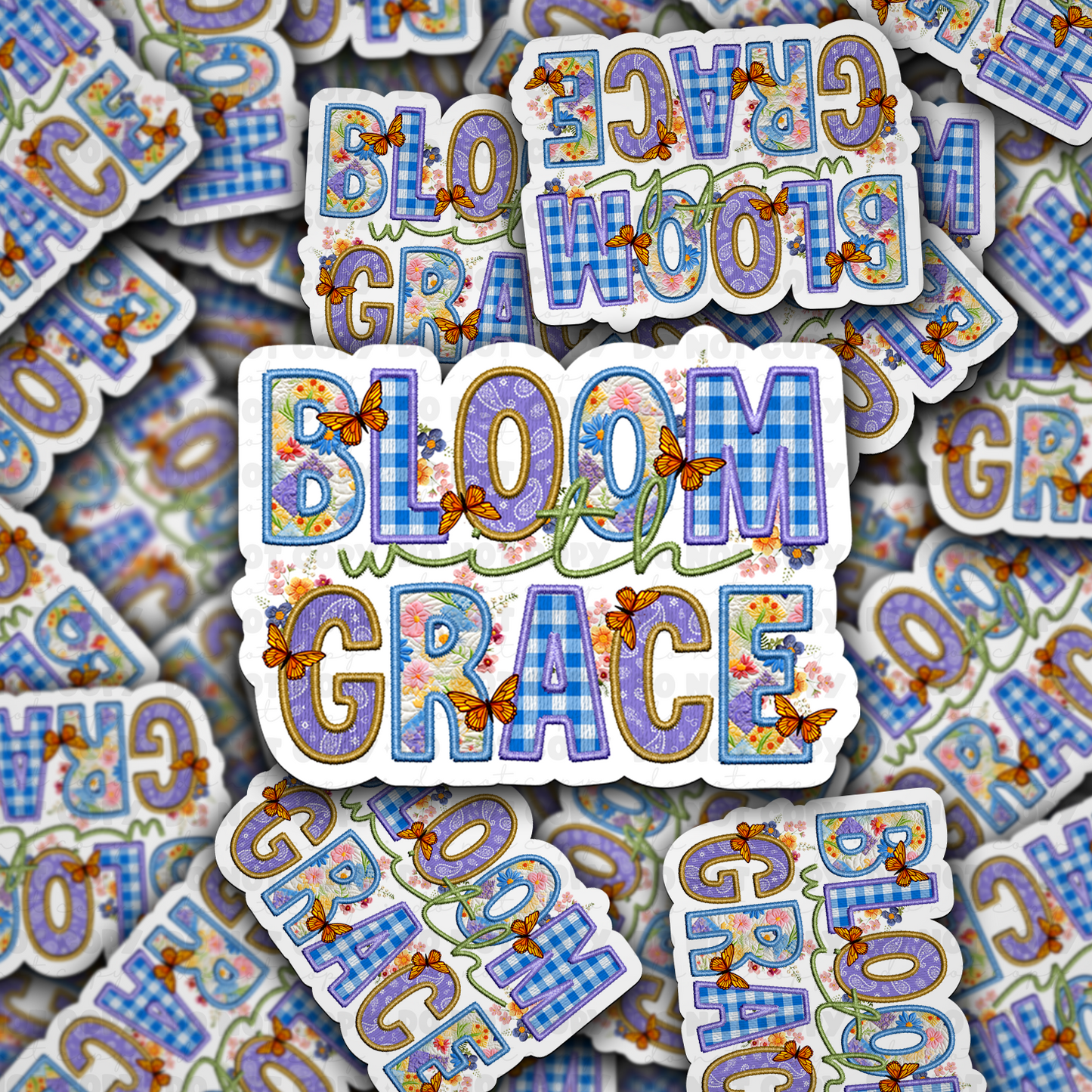 DC 839  Bloom with grace  Die cut sticker 3-5 Business Day TAT