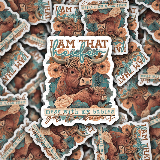 DC 840 I am that heifer   Die cut sticker 3-5 Business Day TAT
