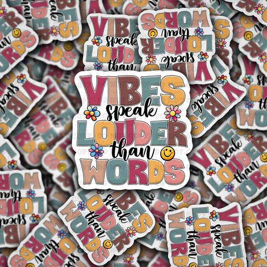 DC 849 Vibes speak louder  Die cut sticker 3-5 Business Day TAT