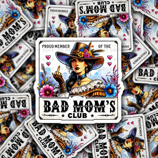 DC 851  Proud member of the bad moms club  Die cut sticker 3-5 Business Day TAT
