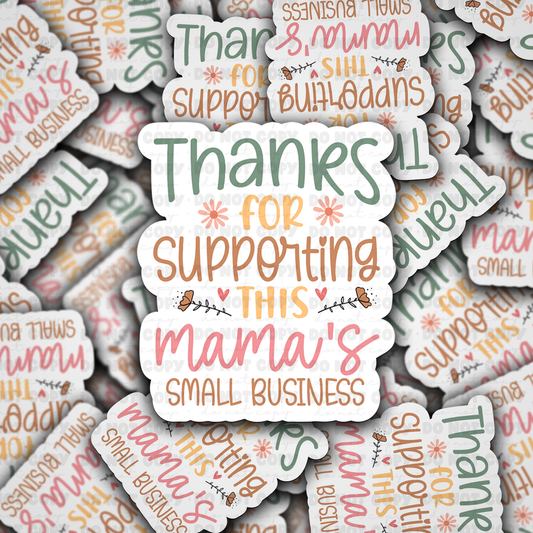 DC 867 Thanks for supporting this mama's small business Die cut sticker 3-5 Business Day TAT