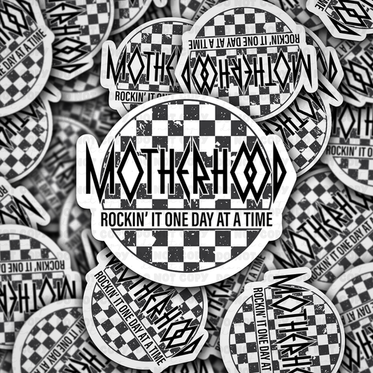DC 879 Motherhood rockin it one day at a time Die cut sticker 3-5 Business Day TAT