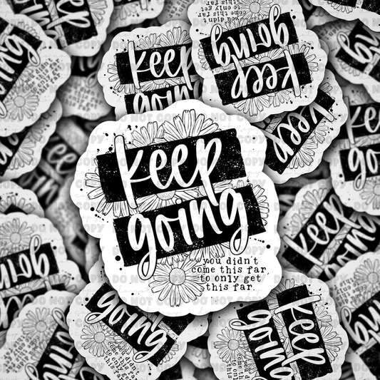 DC 881 keep going Die cut sticker 3-5 Business Day TAT