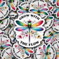DC 906 Grow with the flow Die cut sticker 3-5 Business Day TAT