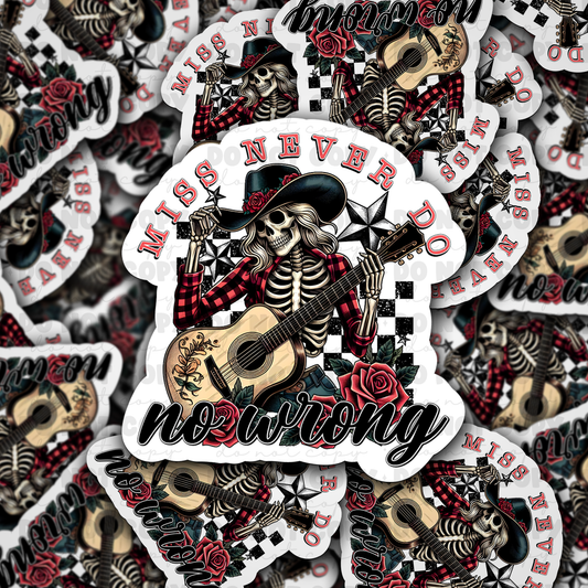 DC 917 Miss never do no wrong Die cut sticker 3-5 Business Day TAT