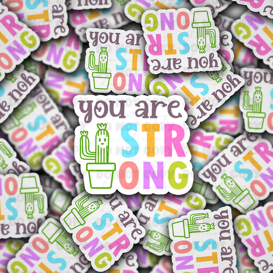 DC 926 You are strong Die cut sticker 3-5 Business Day TAT (Copy) (Copy) (Copy)
