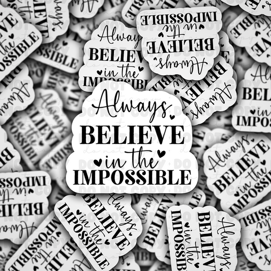 DC 948 always believe in the impossible Die cut sticker 3-5 Business Day TAT (Copy)