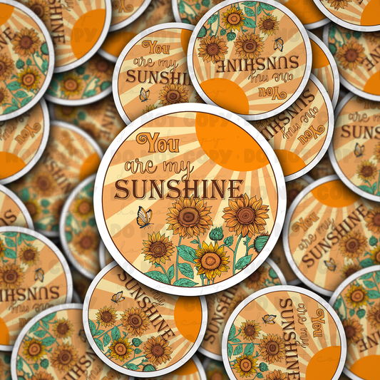 DC 951 You are my sunshine  Die cut sticker 3-5 Business Day TAT