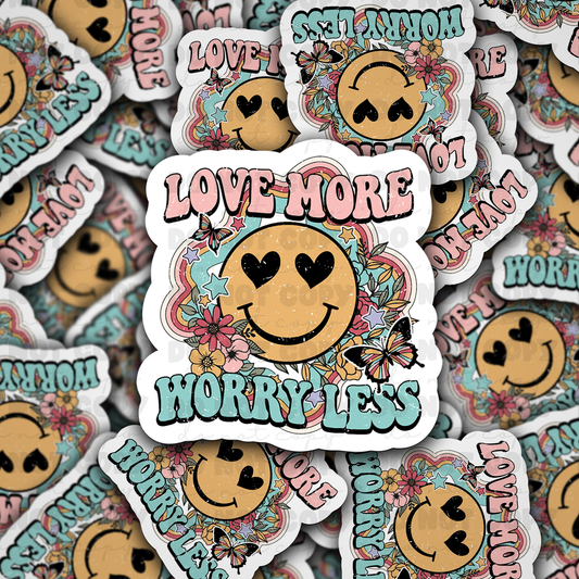 DC 953 Love more worry less Die cut sticker 3-5 Business Day TAT