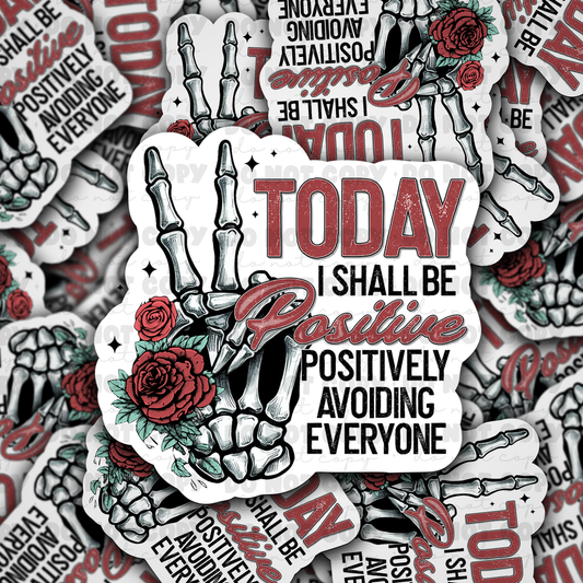 DC 968 Today i shall be positive Die cut sticker 3-5 Business Day TAT