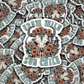 DC 976 Grow wild Die cut sticker 3-5 Business Day TAT (Copy)