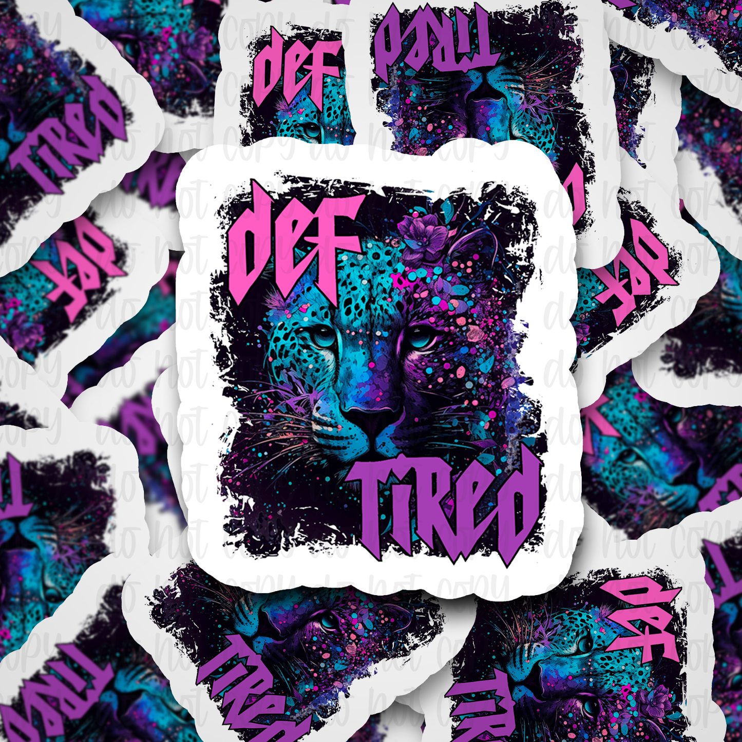 Def Tired Die cut sticker 3-5 Business Day TAT