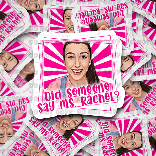 Did someone say Ms Rachel  Die cut sticker 3-5 Business Day TA