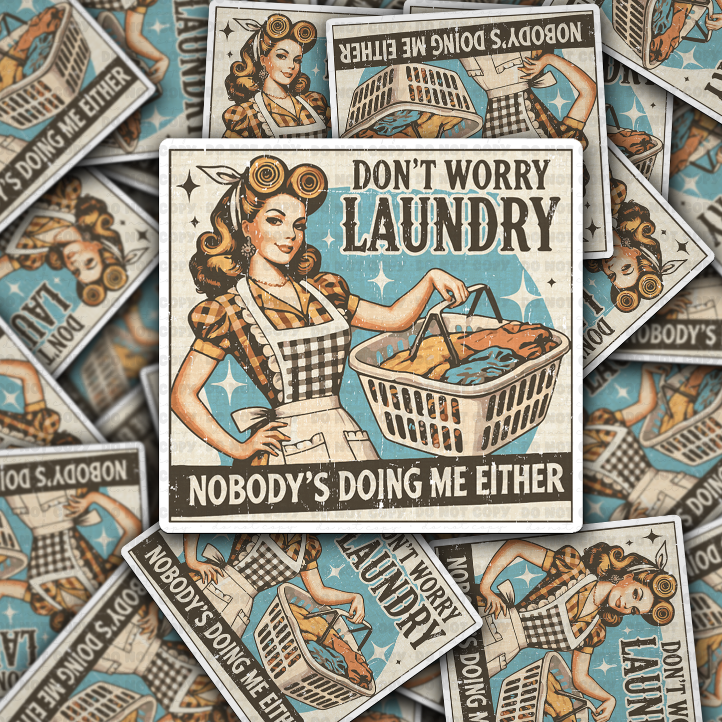 DS - 2497 Don't worry laundry nobody's doing me either Die Cut Sticker