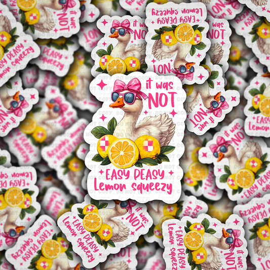 DC 1847 - It was NOT Easy peasy lemon squeezy Die Cut Sticker