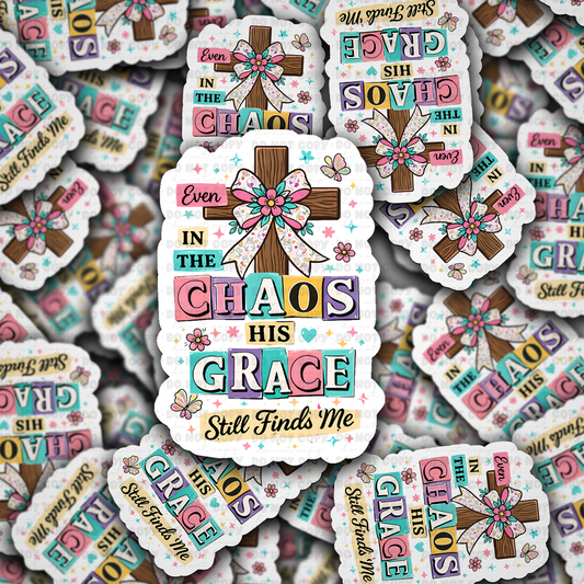 DS 3062 - Even In the Chaos Die Cut sticker