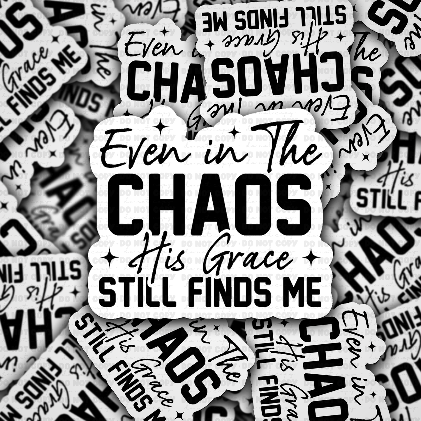 DC 2105 - Even in the Chaos his grace still finds me Die Cut Sticker