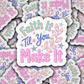 DS 3179 - Faith It Til You Make It Die Cut sticker