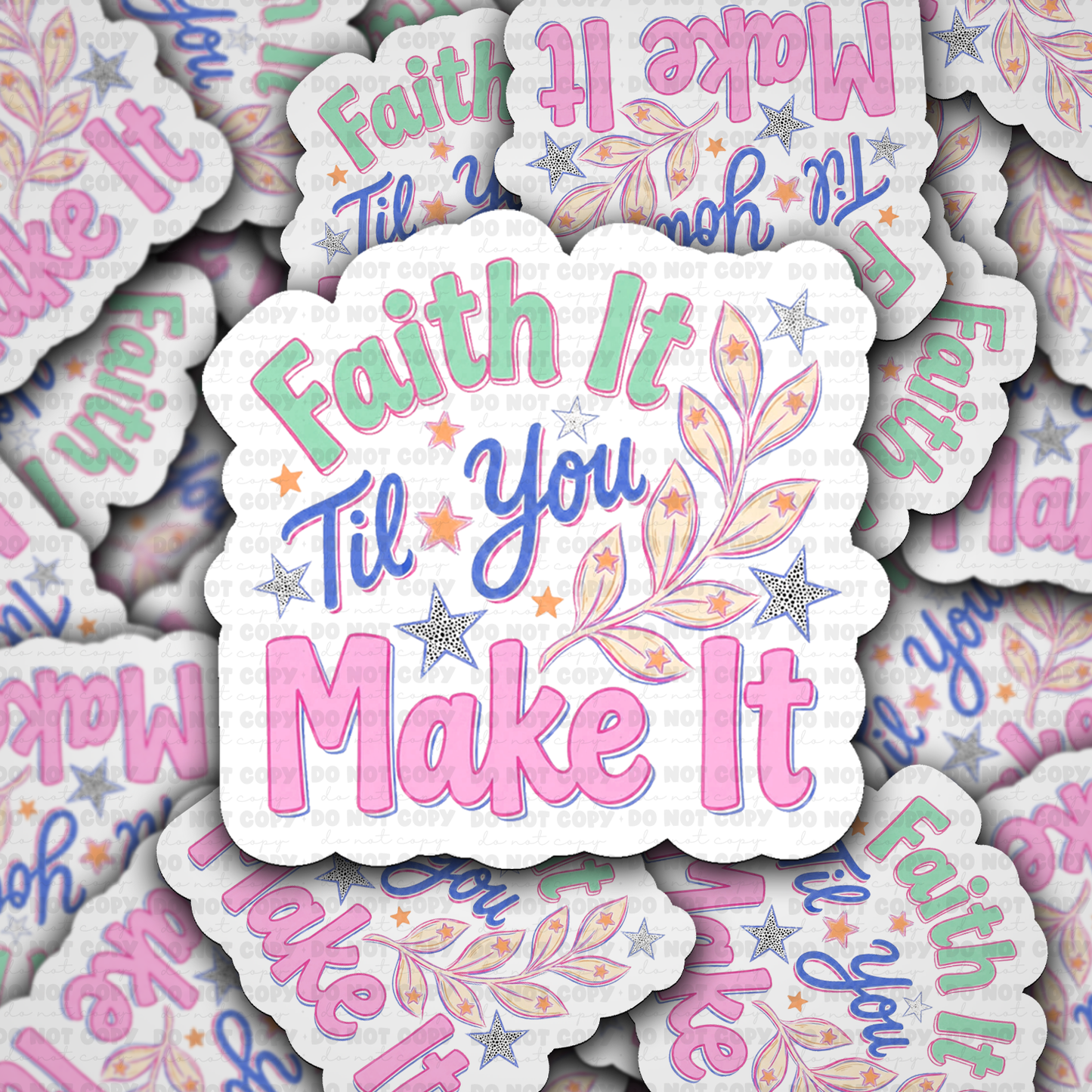 DS 3179 - Faith It Til You Make It Die Cut sticker