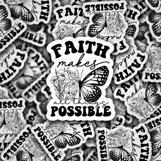 DC 1784 - Faith makes all things possible Die Cut Sticker