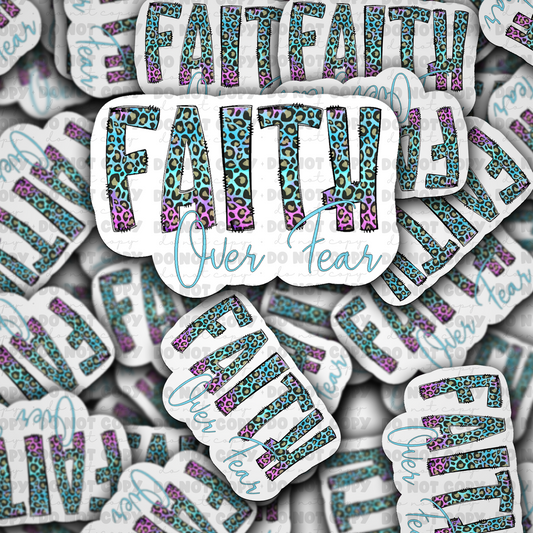 DC589 Faith over fear Die cut sticker 3-5 Business Day TAT