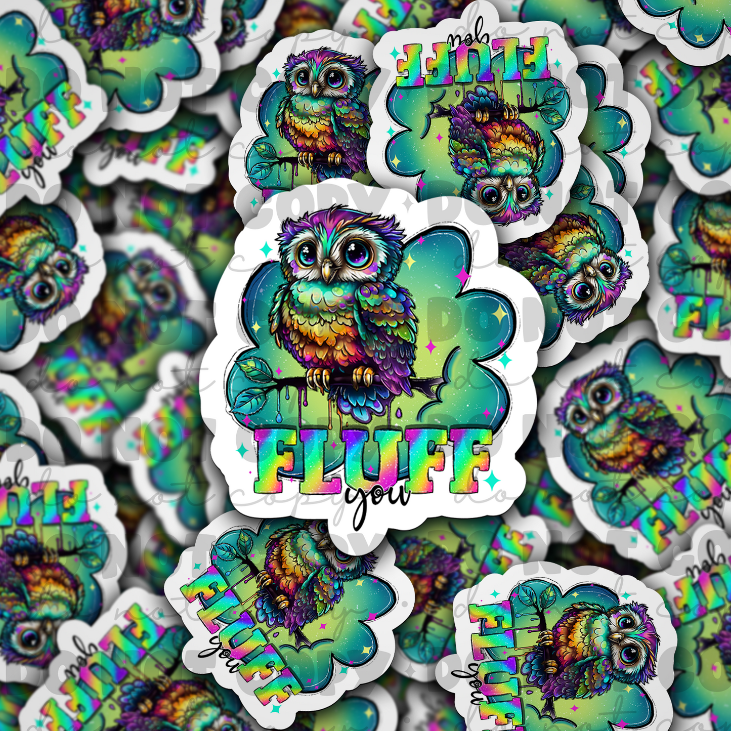 Fluff you Die cut sticker 3-5 Business Day TAT
