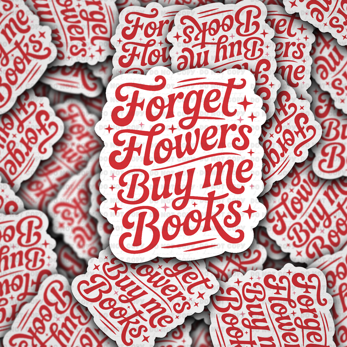 DS - 2460 Forget flowers buy me books Die Cut Sticker