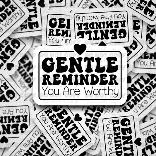 DC554 Gentle reminder Die cut sticker 3-5 Business Day TAT