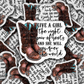 dc486 Give a girl the right pair of boots Die cut sticker 3-5 Business Day TAT