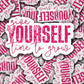 DC 1301 Give yourself time to grow - die cut sticker