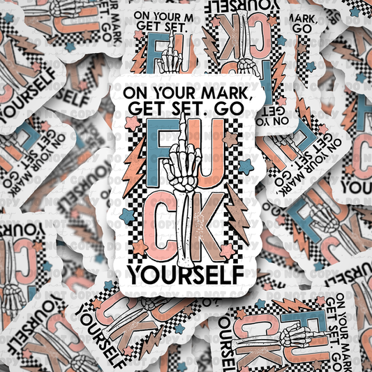DC626 Go fuck yourself  Die cut sticker 3-5 Business Day TAT