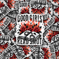DC591 Good girls read smut  Die cut sticker 3-5 Business Day TAT
